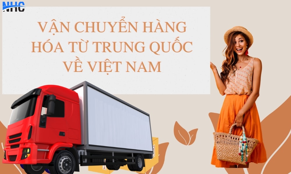 Thực trạng về việc vận chuyển hàng hóa từ Trung Quốc về Việt Nam