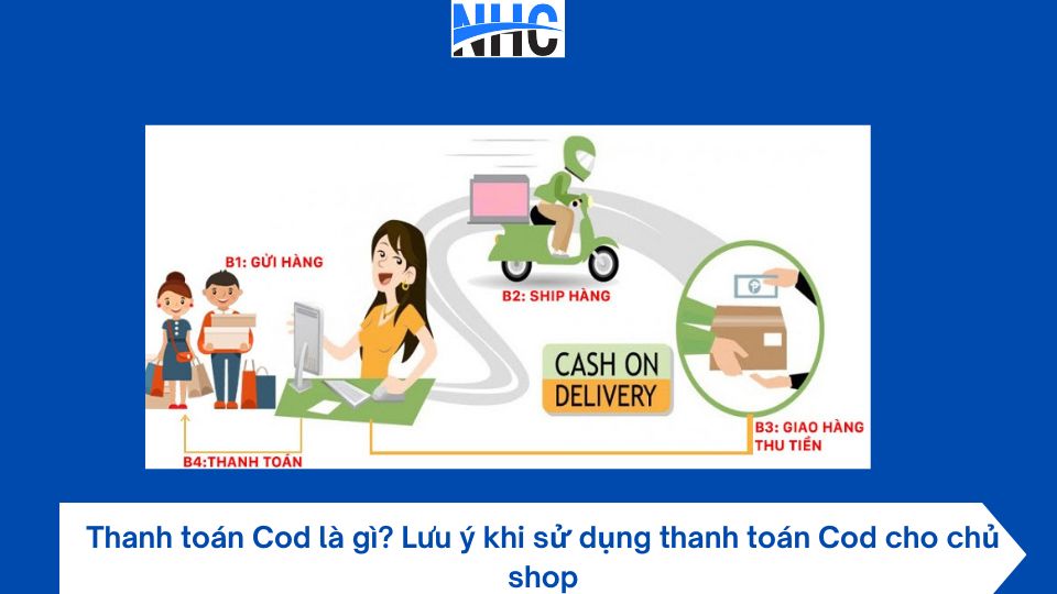 Thanh toán Cod là gì? Lưu ý khi sử dụng thanh toán Cod cho chủ shop